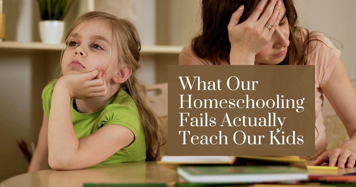 Hunters Woods PH What our homeschooling fails actually teach our kids